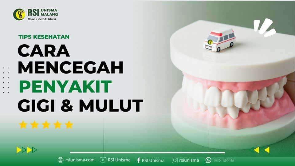 Cara Mencegah Penyakit Gigi & Mulut